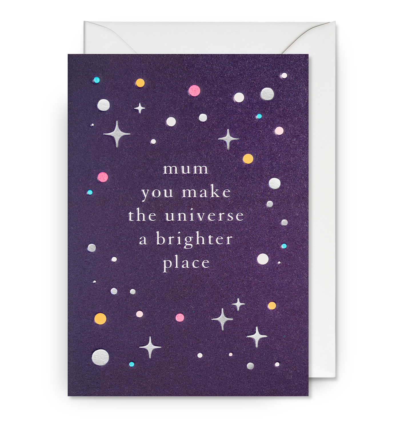 Mum You Make the Universe a Brighter Place Greeting Card